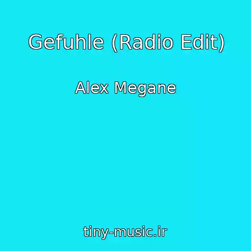 کاور آهنگ Gefuhle (Radio Edit) از Alex Megane