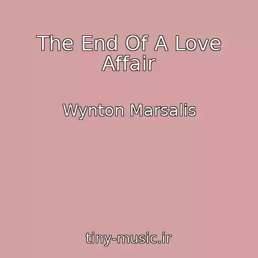 کاور آهنگ The End Of A Love Affair از Wynton Marsalis