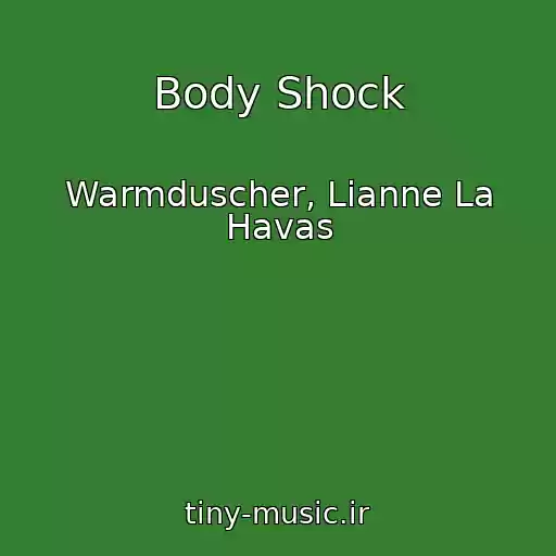 کاور آهنگ Body Shock از Warmduscher, Lianne La Havas