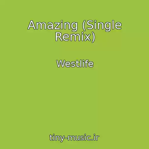 کاور آهنگ Amazing (Single Remix) از Westlife