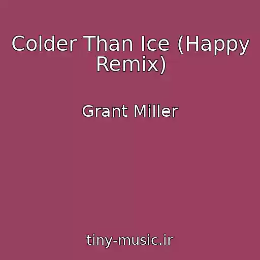 کاور آهنگ Colder Than Ice (Happy Remix) از Grant Miller