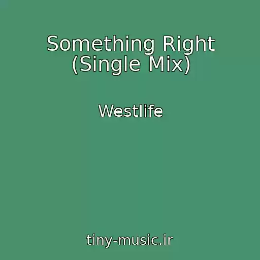 کاور آهنگ Something Right (Single Mix) از Westlife
