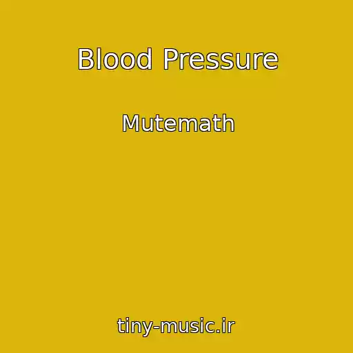 کاور آهنگ Blood Pressure از Mutemath