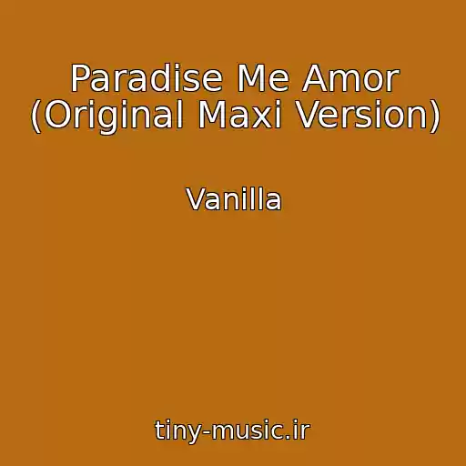 کاور آهنگ Paradise Me Amor (Original Maxi Version) از Vanilla
