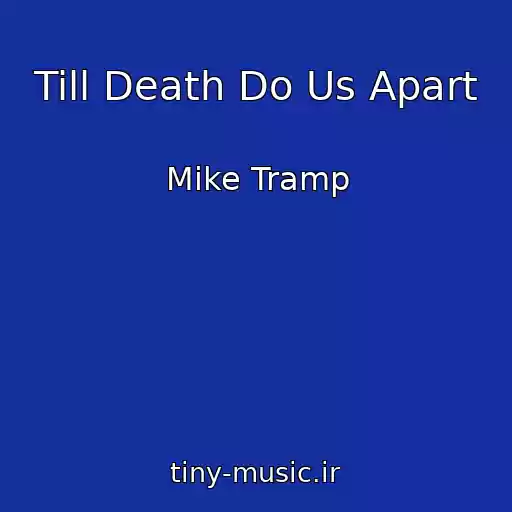 کاور آهنگ Till Death Do Us Apart از Mike Tramp