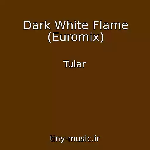 کاور آهنگ Dark White Flame (Euromix) از Tular