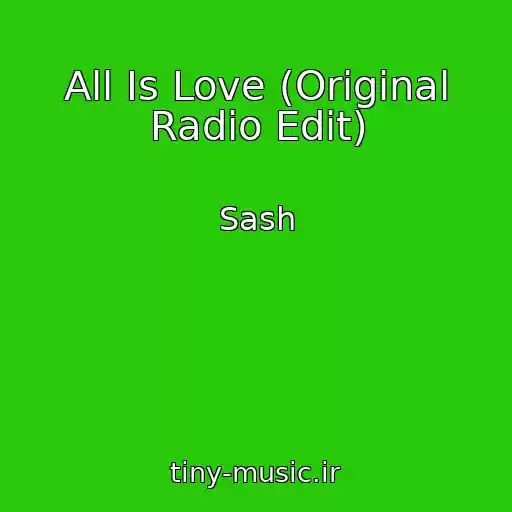 کاور آهنگ All Is Love (Original Radio Edit) از Sash