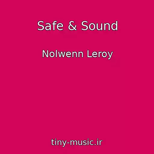 کاور آهنگ Safe & Sound از Nolwenn Leroy
