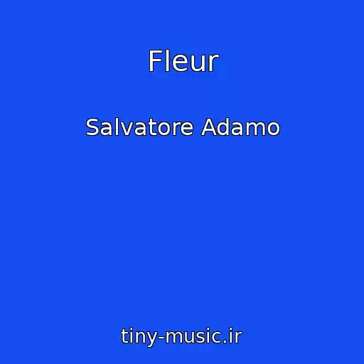 کاور آهنگ Fleur از Salvatore Adamo