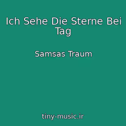 کاور آهنگ Ich Sehe Die Sterne Bei Tag از Samsas Traum