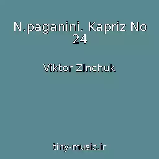 کاور آهنگ N.paganini. Kapriz No 24 از Viktor Zinchuk