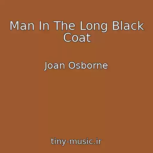 کاور آهنگ Man In The Long Black Coat از Joan Osborne