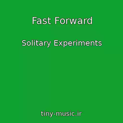 کاور آهنگ Fast Forward از Solitary Experiments