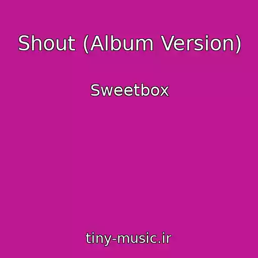 کاور آهنگ Shout (Album Version) از Sweetbox