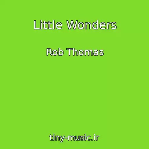 کاور آهنگ Little Wonders از Rob Thomas