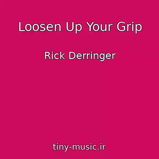 کاور آهنگ Loosen Up Your Grip از Rick Derringer