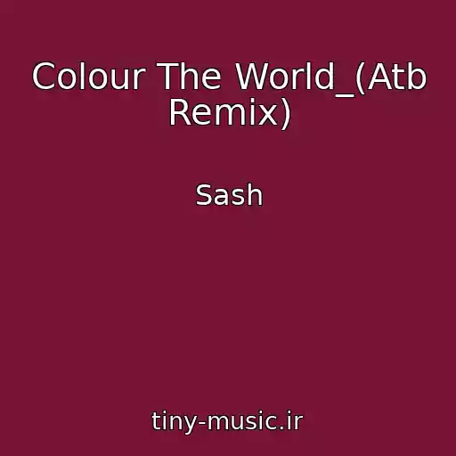 کاور آهنگ Colour The World_(Atb Remix) از Sash