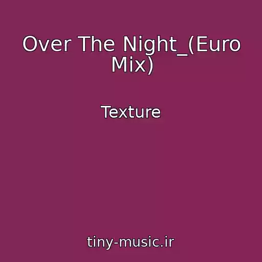 کاور آهنگ Over The Night_(Euro Mix) از Texture