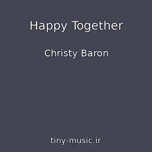 کاور آهنگ Happy Together از Christy Baron