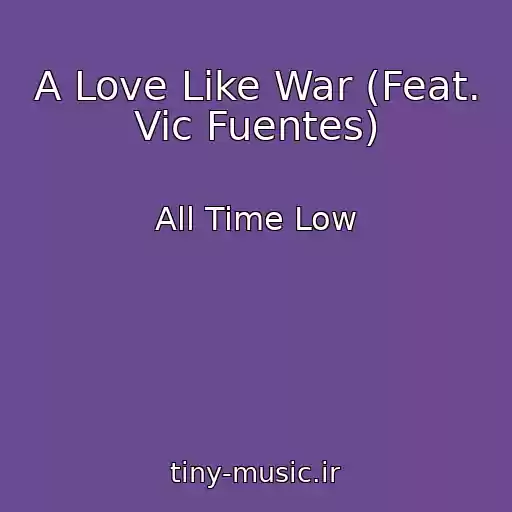 کاور آهنگ A Love Like War (Feat. Vic Fuentes) از All Time Low