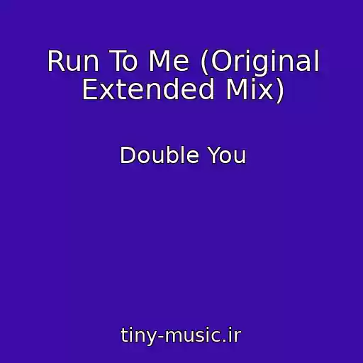 کاور آهنگ Run To Me (Original Extended Mix) از Double You