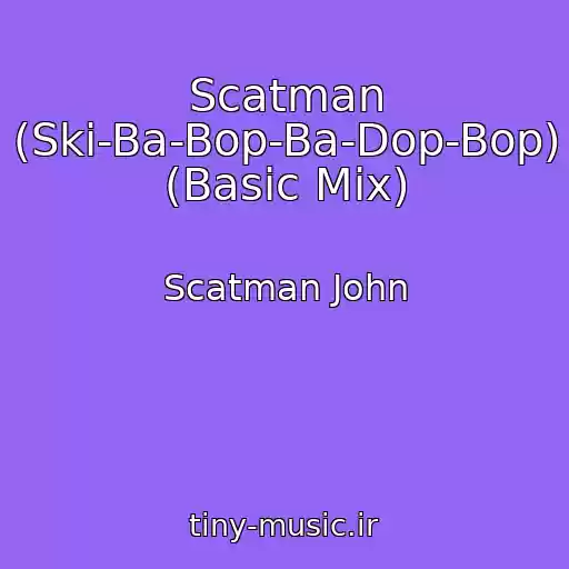 کاور آهنگ Scatman (Ski-Ba-Bop-Ba-Dop-Bop) (Basic Mix) از Scatman John