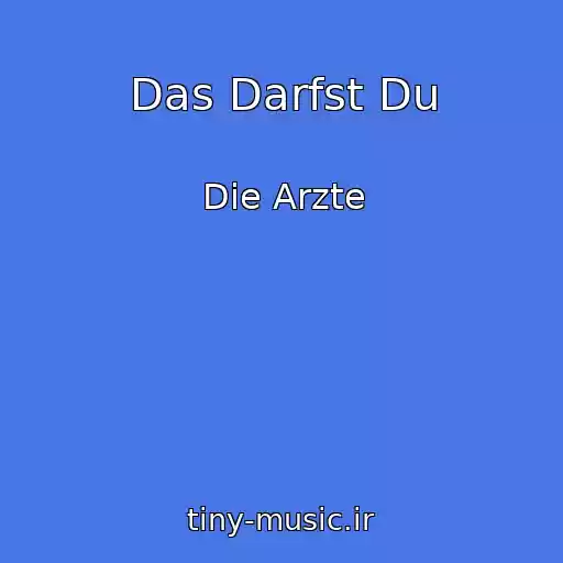 کاور آهنگ Das Darfst Du از Die Arzte