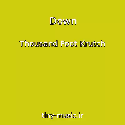 کاور آهنگ Down از Thousand Foot Krutch