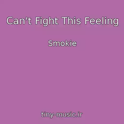 کاور آهنگ Can't Fight This Feeling از Smokie