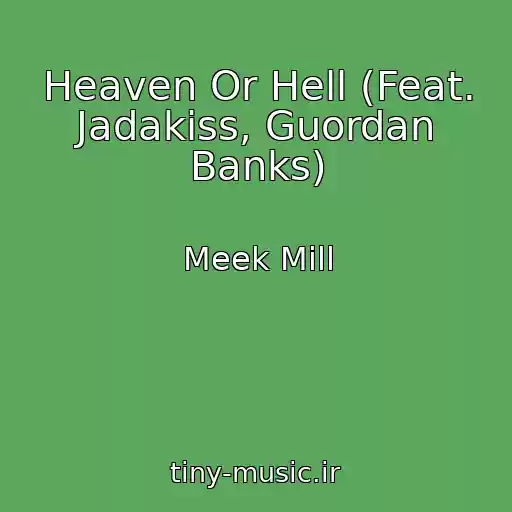 کاور آهنگ Heaven Or Hell (Feat. Jadakiss, Guordan Banks) از Meek Mill