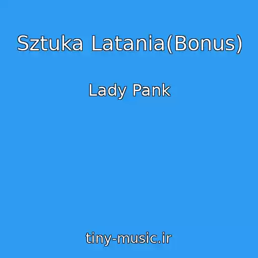 کاور آهنگ Sztuka Latania(Bonus) از Lady Pank
