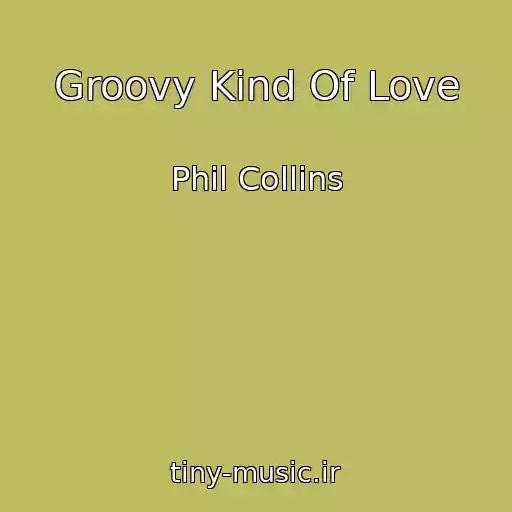 کاور آهنگ Groovy Kind Of Love از Phil Collins