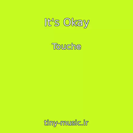 کاور آهنگ It's Okay از Touche