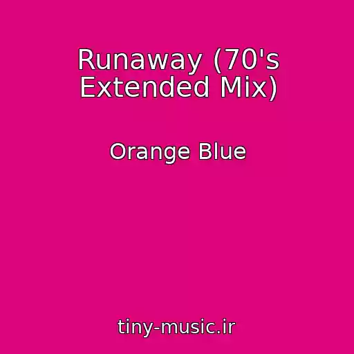 کاور آهنگ Runaway (70's Extended Mix) از Orange Blue