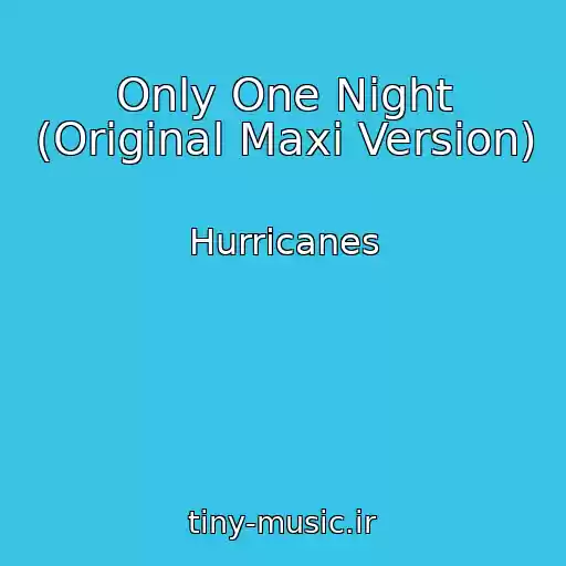 کاور آهنگ Only One Night (Original Maxi Version) از Hurricanes