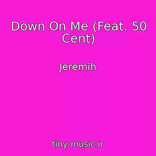 کاور آهنگ Down On Me (Feat. 50 Cent) از Jeremih