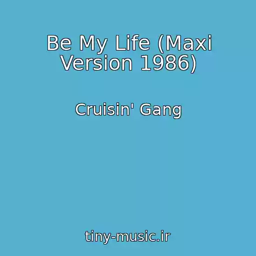 کاور آهنگ Be My Life (Maxi Version 1986) از Cruisin' Gang