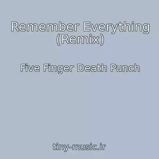 کاور آهنگ Remember Everything (Remix) از Five Finger Death Punch