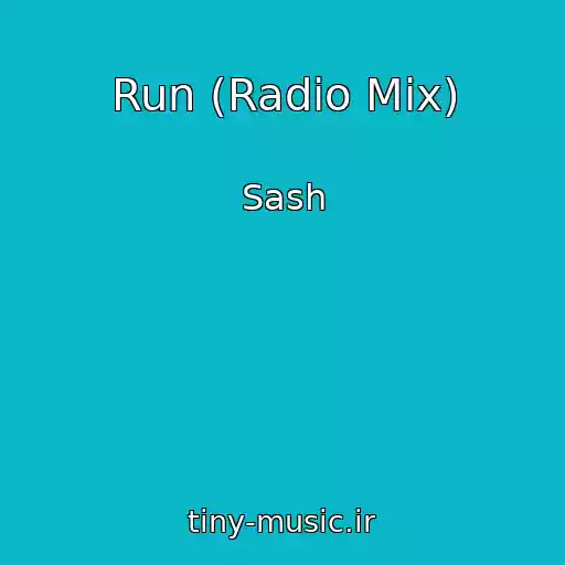 کاور آهنگ Run (Radio Mix) از Sash