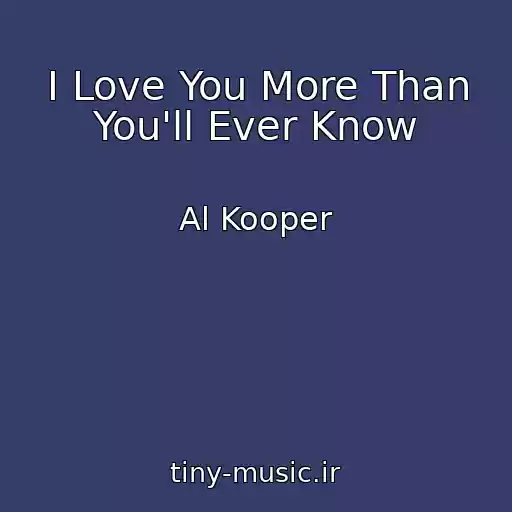 کاور آهنگ I Love You More Than You'll Ever Know از Al Kooper