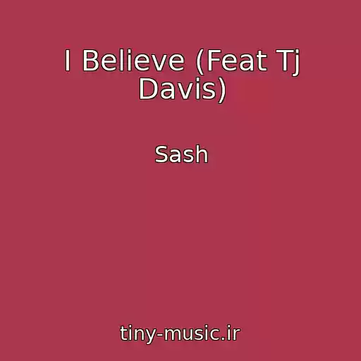 کاور آهنگ I Believe (Feat Tj Davis) از Sash