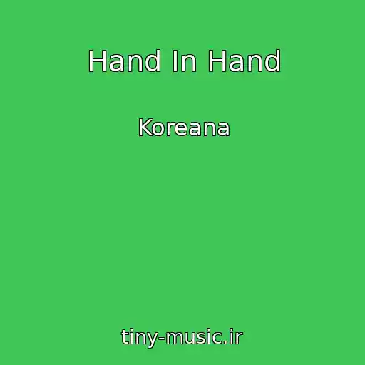 کاور آهنگ Hand In Hand از Koreana