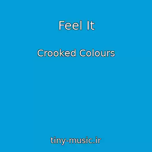 کاور آهنگ Feel It از Crooked Colours