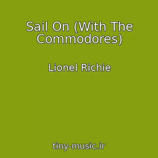 کاور آهنگ Sail On (With The Commodores) از Lionel Richie