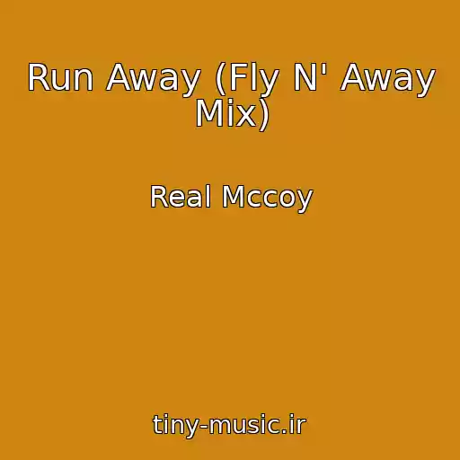 کاور آهنگ Run Away (Fly N' Away Mix) از Real Mccoy