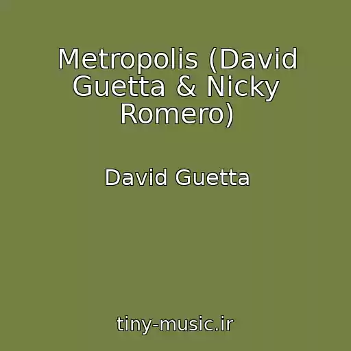کاور آهنگ Metropolis (David Guetta & Nicky Romero) از David Guetta