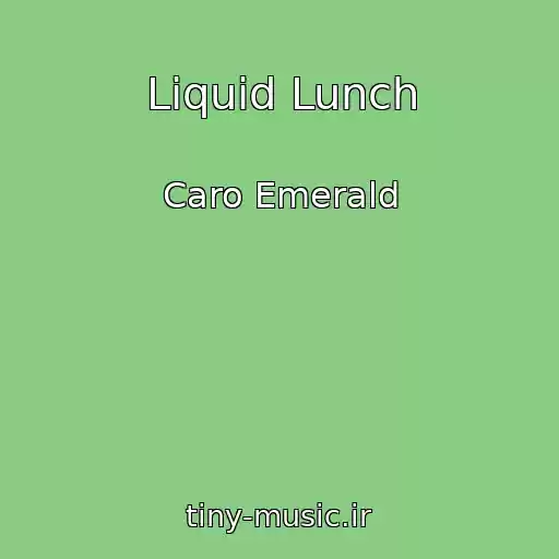 کاور آهنگ Liquid Lunch از Caro Emerald