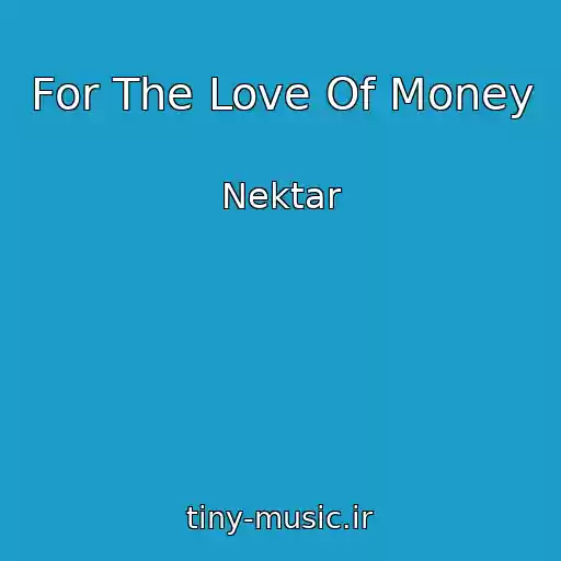 کاور آهنگ For The Love Of Money از Nektar