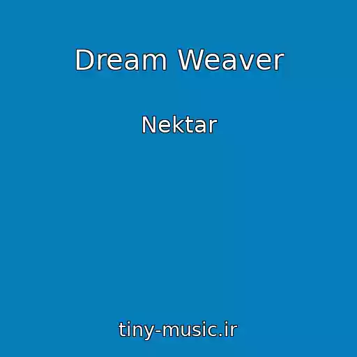 کاور آهنگ Dream Weaver از Nektar