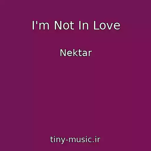 کاور آهنگ I'm Not In Love از Nektar